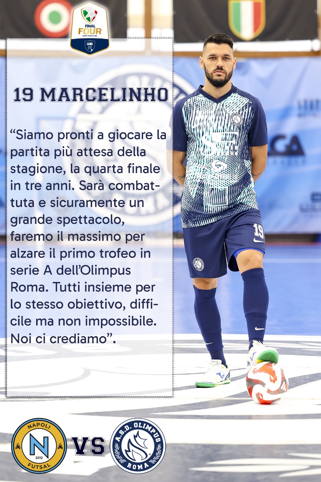 COPPA ITALIA STAGIONE 2023/2024: MARCELINHO PRESENTA MOMAP NAPOLI - OLIMPUS ROMA 